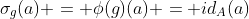 \sigma_g(a) = \phi(g)(a) = id_A(a)