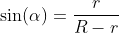 \sin(\alpha)=\frac{r}{R-r}~\implies~r=\frac{R \cdot \sin(\alpha)}{\sin(\alpha) + 1}