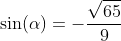 \sin(\alpha)=-\frac{\sqrt{65}}{9}
