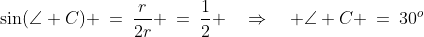 \sin(\angle C) \:=\:\frac{r}{2r} \:=\:\frac{1}{2} \quad\Rightarrow\quad \angle C \:=\:30^o
