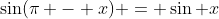 \sin(\pi - x) = \sin x