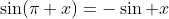 \sin(\pi+x)=-\sin x