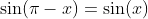 \sin(\pi-x)=\sin(x)