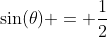 \sin(\theta) = \frac{1}{2}