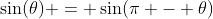 \sin(\theta) = \sin(\pi - \theta)