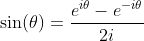 \sin(\theta)=\frac{e^{i\theta}-e^{-i\theta}}{2i}