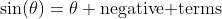 \sin(\theta)=\theta+\text{negative terms}