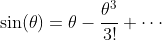 \sin(\theta)=\theta-\frac{\theta^3}{3!}+\cdots