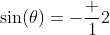 \sin(\theta)=-\frac 12