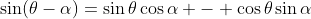 \sin(\theta-\alpha)=\sin\theta\cos\alpha - \cos\theta\sin\alpha
