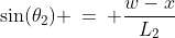 [2]\;\;\sin(\theta_2) \:=\: \frac{w-x}{L_2}