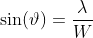 \sin(\vartheta)=\frac{\lambda}{W}