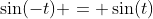 \sin(-t) = \sin(t)