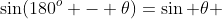 \sin(180^o - \theta)=\sin \theta 