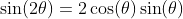 \sin(2\theta)=2\cos(\theta)\sin(\theta)