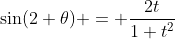 \sin(2 \theta) = \frac{2t}{1+t^2}