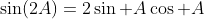 \sin(2A)=2\sin A\cos A