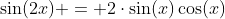 \sin(2x) = 2\cdot\sin(x)\cos(x)