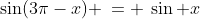 \sin(3\pi-x) \:= \:\sin x