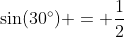 \sin(30^\circ) = \dfrac12