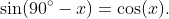 \sin(90^\circ-x)=\cos(x).