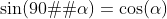 \sin(90�-\alpha)=\cos(\alpha)