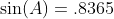 \sin(A)=.8365