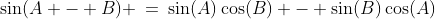 \sin(A - B) \:=\:\sin(A)\cos(B) - \sin(B)\cos(A)