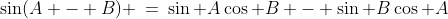 \sin(A - B) \:=\:\sin A\cos B - \sin B\cos A