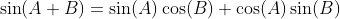 \sin(A+B)=\sin(A)\cos(B)+\cos(A)\sin(B)
