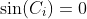 \sin(C_i)=0