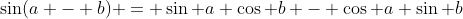 \sin(a - b) = \sin a \cos b - \cos a \sin b