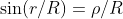 \sin(r/R)=\rho/R