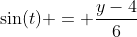 \sin(t) = \frac{y-4}{6}