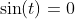 \sin(t)=0