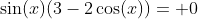 \sin(x)(3-2\cos(x))= 0