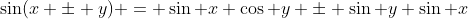 \sin(x \pm y) = \sin x \cos y \pm \sin y \sin x