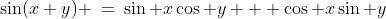 \sin(x+y) \:=\:\sin x\cos y + \cos x\sin y