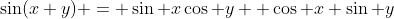 \sin(x+y) = \sin x\cos y+ \cos x \sin y