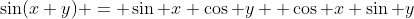 \sin(x+y) = \sin x \cos y +\cos x \sin y