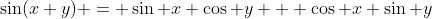 \sin(x+y) = \sin x \cos y + \cos x \sin y