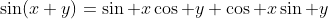 \sin(x+y)=\sin x\cos y+\cos x\sin y