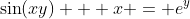 \sin(xy) + x = e^y