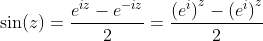 \sin(z)=\frac{e^{iz}-e^{-iz}}{2}=\frac{\left(e^i\right)^z-\left(e^i\right)^z}{2}