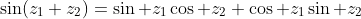 \sin(z_1+z_2)=\sin z_1\cos z_2+\cos z_1\sin z_2