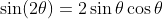 \sin\!\left(2\theta\right)=2\sin\theta\cos\theta
