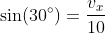 \sin\(30^{\circ}\)=\frac{v_x}{10}