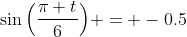 \sin\Big(\frac{\pi t}{6}\Big) = -0.5
