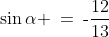 \sin\alpha \:=\:\text{-}\frac{12}{13}