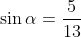 \sin\alpha=\frac{5}{13}